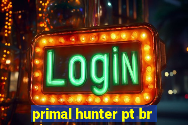 primal hunter pt br